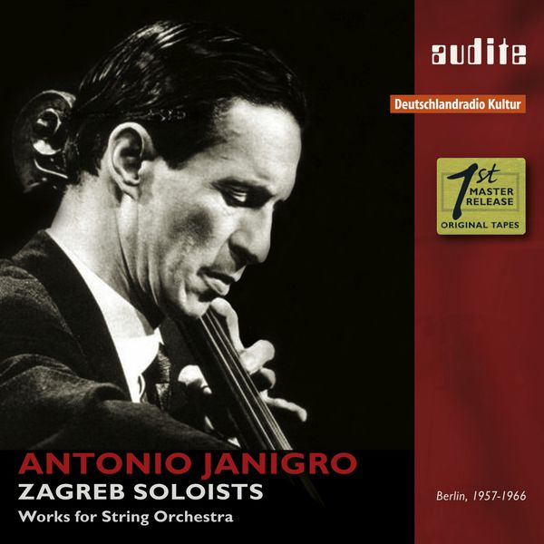 Antonio Janigro - Works for String Orchestra - Berlin Recordings, 1957-1966 Antonio Janigro - Works for String Orchestra - Berlin Recordings, 1957-1966