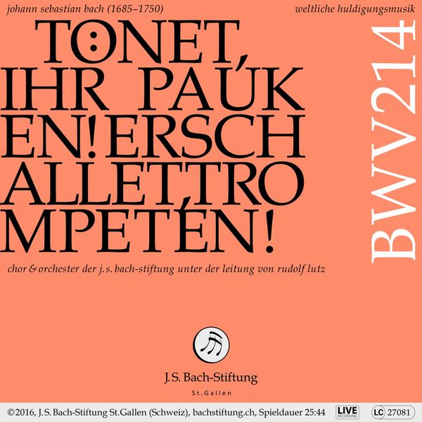 Chor der J. S. Bach-Stiftung - Bachkantate, BWV 214 - Tönet, ihr Pauken! Erschallet, Trompeten! (Live) Chor der J. S. Bach-Stiftung - Bachkantate, BWV 214 - Tönet, ihr Pauken! Erschallet, Trompeten! (Live)
