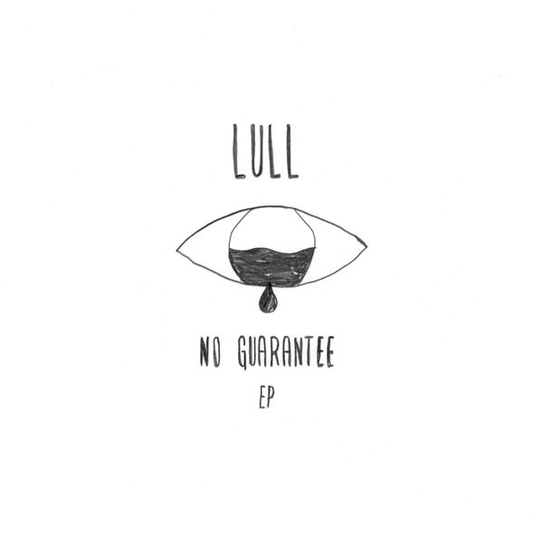 Lull - No Guarantee Lull - No Guarantee
