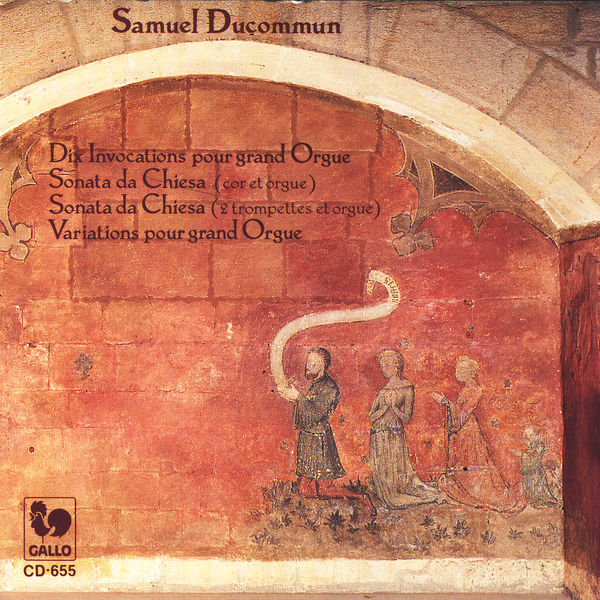 Samuel Ducommun|Samuel Ducommun: Dix Invocations, Sonata da Chiesa I et II, Variations Samuel Ducommun|Samuel Ducommun: Dix Invocations, Sonata da Chiesa I et II, Variations