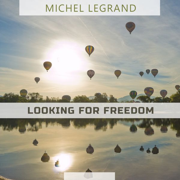 Michel Legrand - Looking For Freedom Michel Legrand - Looking For Freedom
