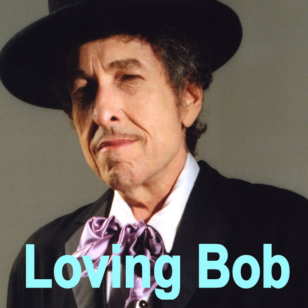 Bob Dylan - Loving Bob Bob Dylan - Loving Bob