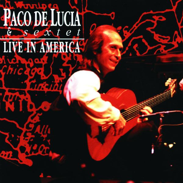 Paco de Lucía|Live In America (Live In America / 1993) Paco de Lucía|Live In America (Live In America / 1993)