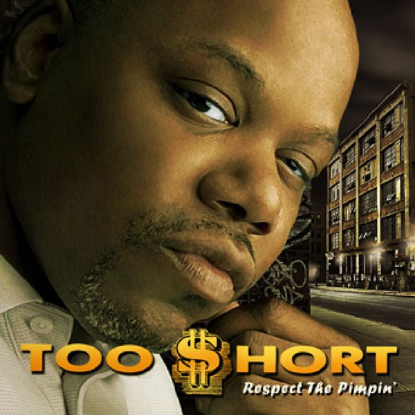 Too $hort - Respect the Pimpin' Too $hort - Respect the Pimpin'