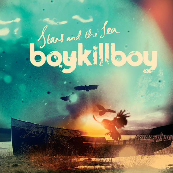 Boy Kill Boy - Stars And The Sea Boy Kill Boy - Stars And The Sea