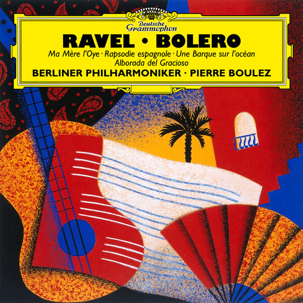 Pierre Boulez|Ravel : Ma Mère L'Oye, Boléro, Rapsodie espagnole...