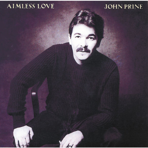 John Prine - Aimless Love John Prine - Aimless Love