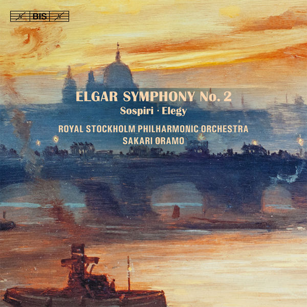 Sakari Oramo - Edward Elgar : Symphony No. 2 - Sospiri - Elegy Sakari Oramo - Edward Elgar : Symphony No. 2 - Sospiri - Elegy