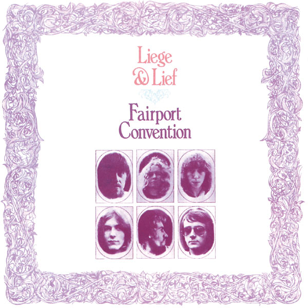 Fairport Convention - Liege And Lief Fairport Convention - Liege And Lief