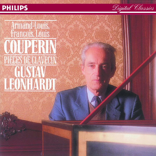 Gustav Leonhardt - Armand-Louis, François & Louis Couperin: Pièces de clavecin Gustav Leonhardt - Armand-Louis, François & Louis Couperin: Pièces de clavecin