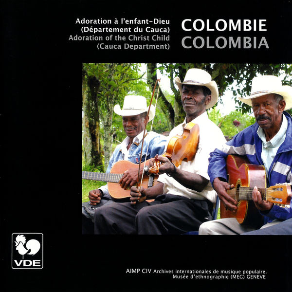 Various Artists|Colombie: Adoration à l'enfant-Dieu (Département de Cauca) – Colombia: Adoration of the Christ child (Cauca departement) Various Artists|Colombie: Adoration à l'enfant-Dieu (Département de Cauca) – Colombia: Adoration of the Christ child (Cauca departement)
