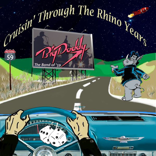 Big Daddy - Cruisin' Through The Rhino Years Big Daddy - Cruisin' Through The Rhino Years
