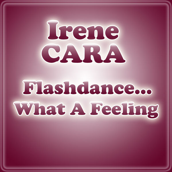 Irene Cara|Flashdance... What A Feeling