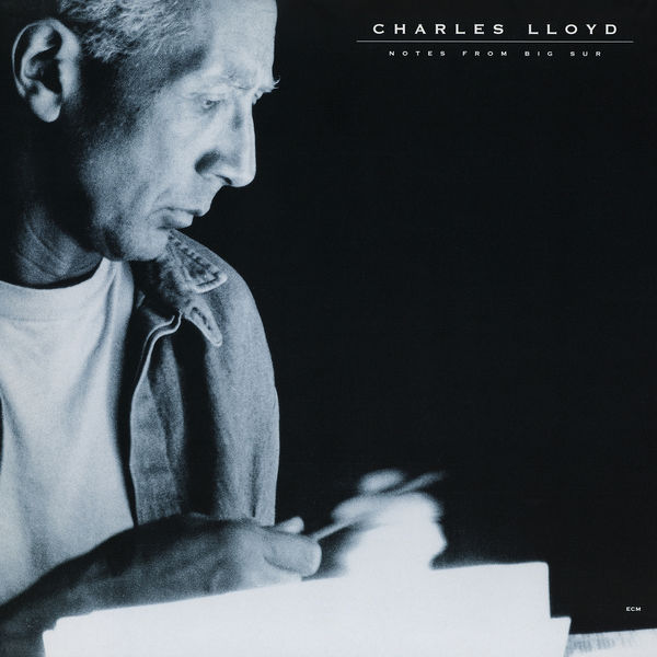 Charles Lloyd - Notes From Big Sur Charles Lloyd - Notes From Big Sur