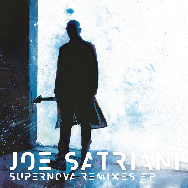 Joe Satriani - Supernova Remixes - EP Joe Satriani - Supernova Remixes - EP