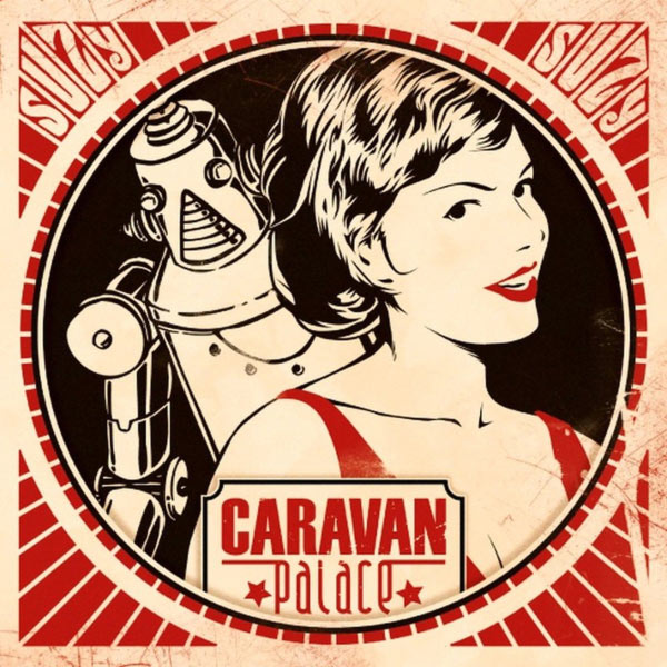 Caravan Palace - Suzy - single Caravan Palace - Suzy - single