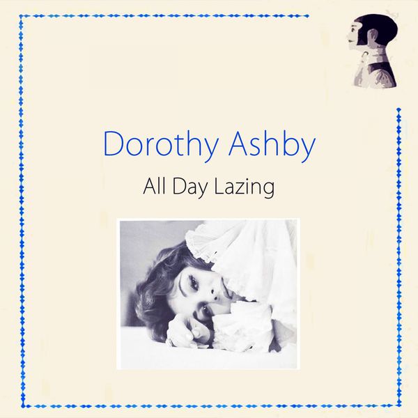 Dorothy Ashby - All Day Lazing Dorothy Ashby - All Day Lazing