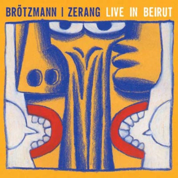 Peter Brotzmann - Live in Beirut Peter Brotzmann - Live in Beirut