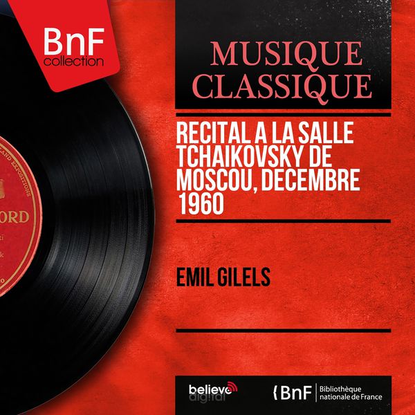 Emil Gilels|Récital à la Salle Tchaïkovsky de Moscou, décembre 1960 (Live, Mono Version)