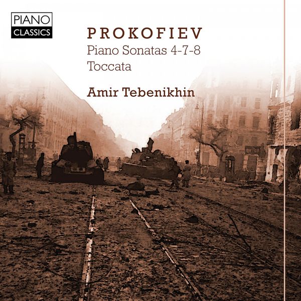 Amir Tebenikhin|Prokofiev: Piano Sonatas 4-7-8, Toccata