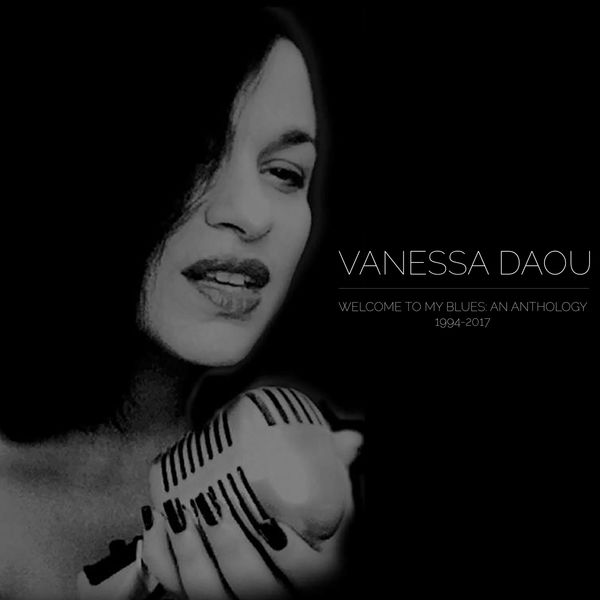 Vanessa Daou|Welcome to My Blues: An Anthology (1994-2017)