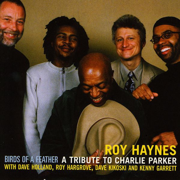 Roy Haynes - Birds Of A Feather - A Tribute To Charlie Parker Roy Haynes - Birds Of A Feather - A Tribute To Charlie Parker