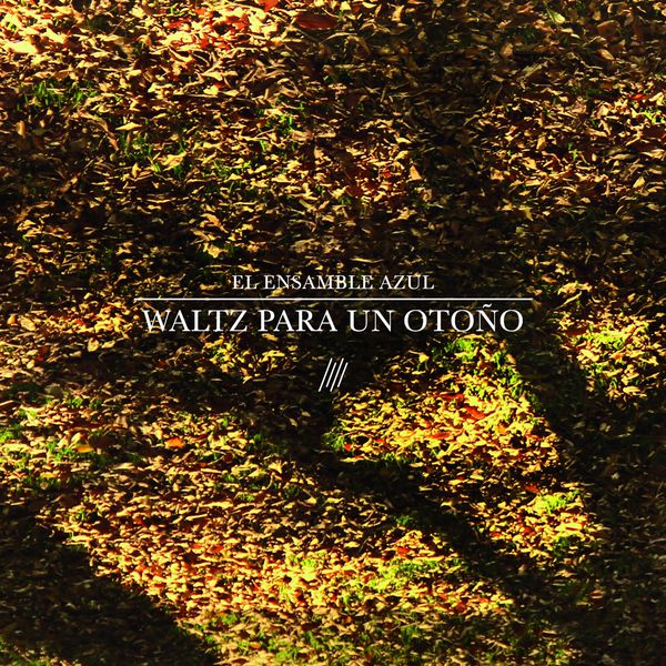 El Ensamble Azul|Waltz para un Otoño (Jazz)