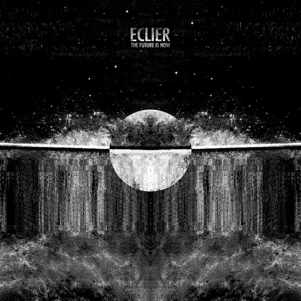 Eclier|Future Is Now Eclier|Future Is Now