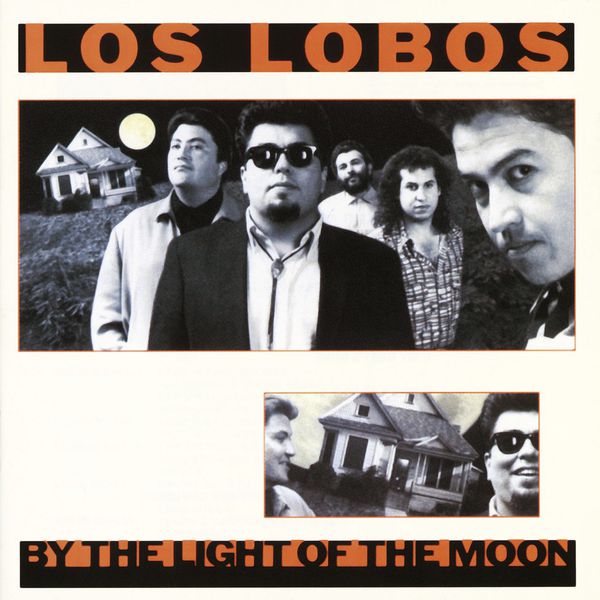 Los Lobos - By The Light Of The Moon Los Lobos - By The Light Of The Moon