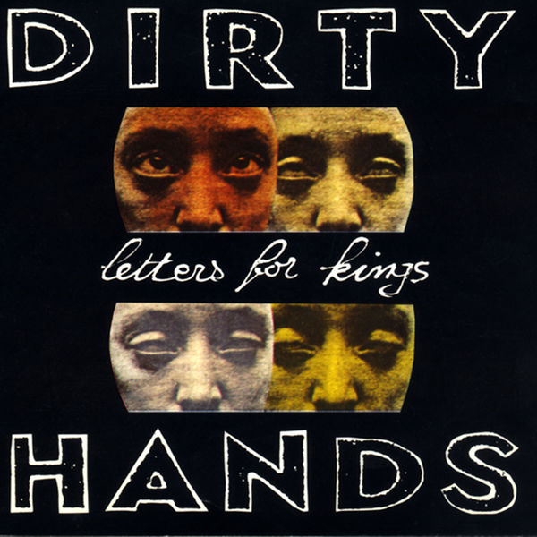 Dirty Hands - Letters for Kings Dirty Hands - Letters for Kings