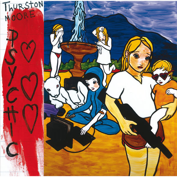 Thurston Moore - Psychic Hearts Thurston Moore - Psychic Hearts
