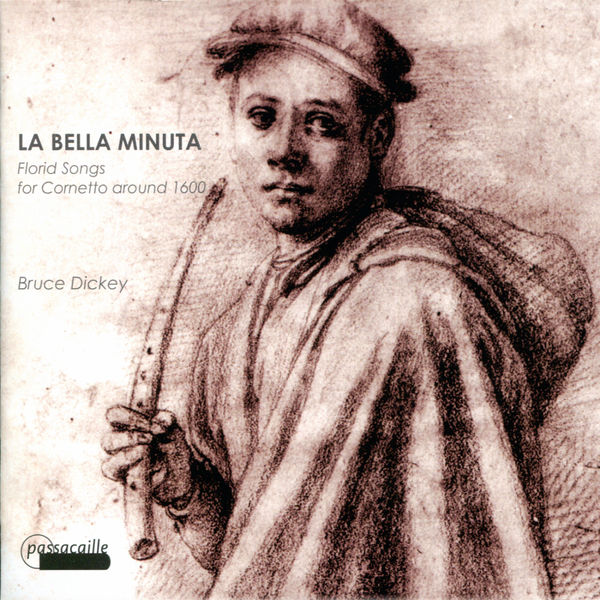 Liuwe Tamminga|Florid songs for cornetto around 1600: la Bella Minuta