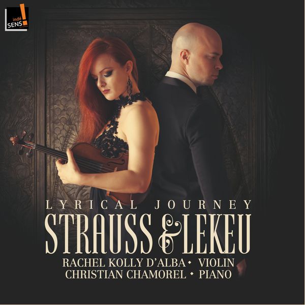 Rachel Kolly D'Alba, Christian Chamorel - Lyrical Journey (Strauss - Lekeu) Rachel Kolly D'Alba, Christian Chamorel - Lyrical Journey (Strauss - Lekeu)