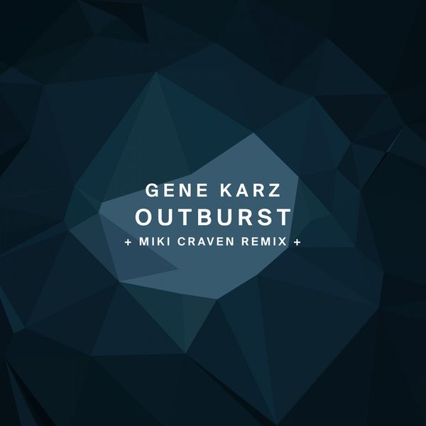 Gene Karz|Outburst