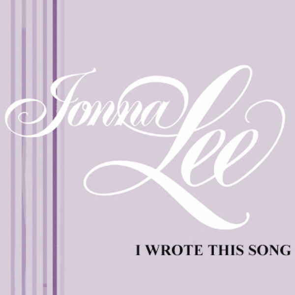 Jonna Lee - I wrote this song Jonna Lee - I wrote this song