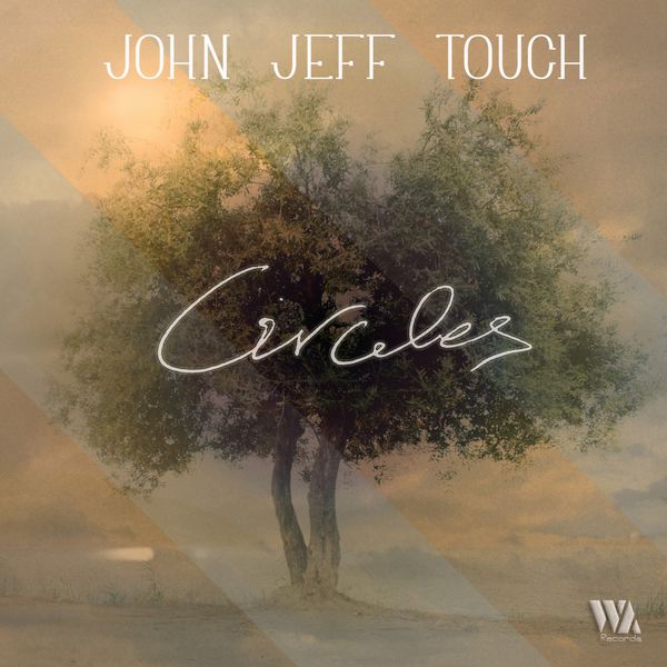 John Jeff Touch - Circles John Jeff Touch - Circles