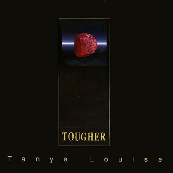 Tanya Louise - Tougher Tanya Louise - Tougher