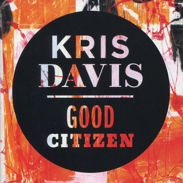 Kris Davis|Good Citizen