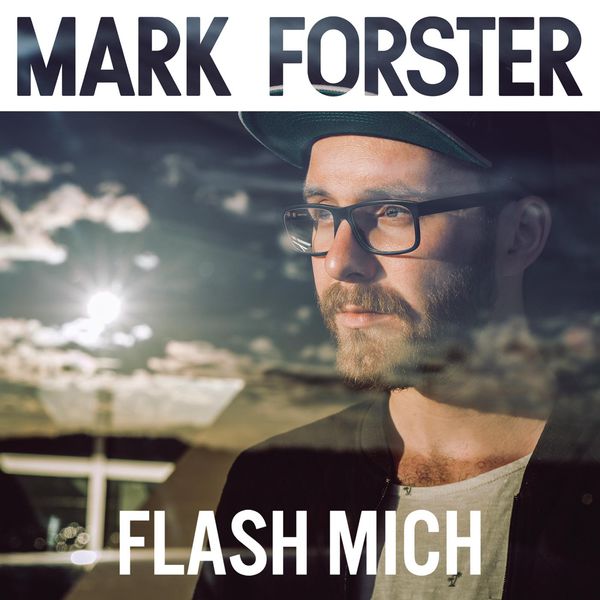 Mark Forster|Flash Mich