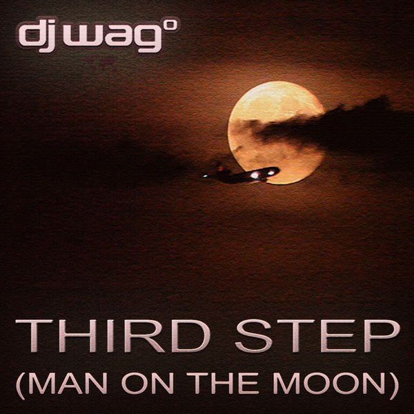 DJ Wag - Third Step (Man On The Moon) DJ Wag - Third Step (Man On The Moon)