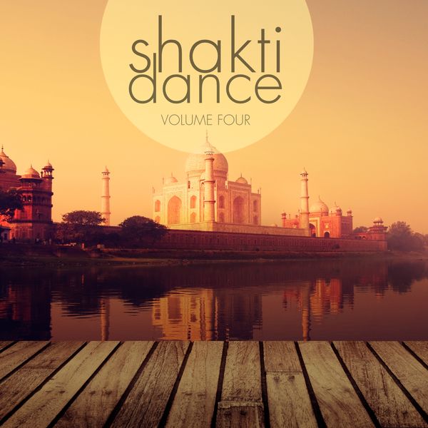 Various Artists - Shakti Dance, Vol. 4 (A Wonderful Selection Of Super Calm Electronic Beats) Various Artists - Shakti Dance, Vol. 4 (A Wonderful Selection Of Super Calm Electronic Beats)