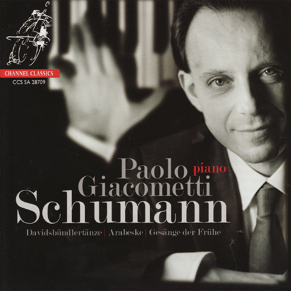 Paolo Giacometti - Schumann: Davidsbündlertänze, Op. 6 - Arabeske Op. 18 - Gesänge der Frühe Op. 133 Paolo Giacometti - Schumann: Davidsbündlertänze, Op. 6 - Arabeske Op. 18 - Gesänge der Frühe Op. 133