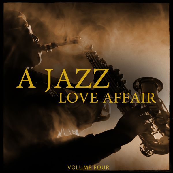 Various Artists|A Jazz Love Affair, Vol. 4 (Finest In Smooth Electronic Jazz)