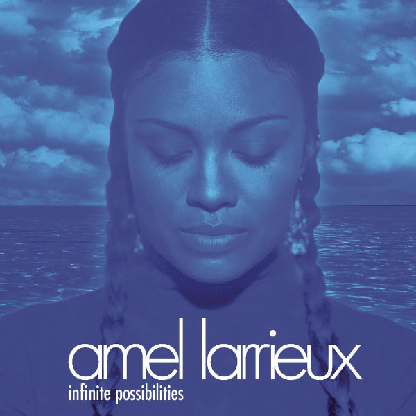 Amel Larrieux|Infinite Possibilities Amel Larrieux|Infinite Possibilities