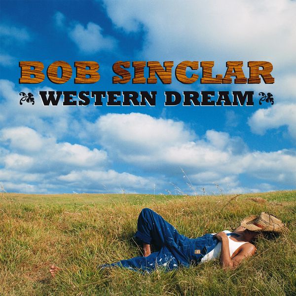 Bob Sinclar - Western Dream Bob Sinclar - Western Dream