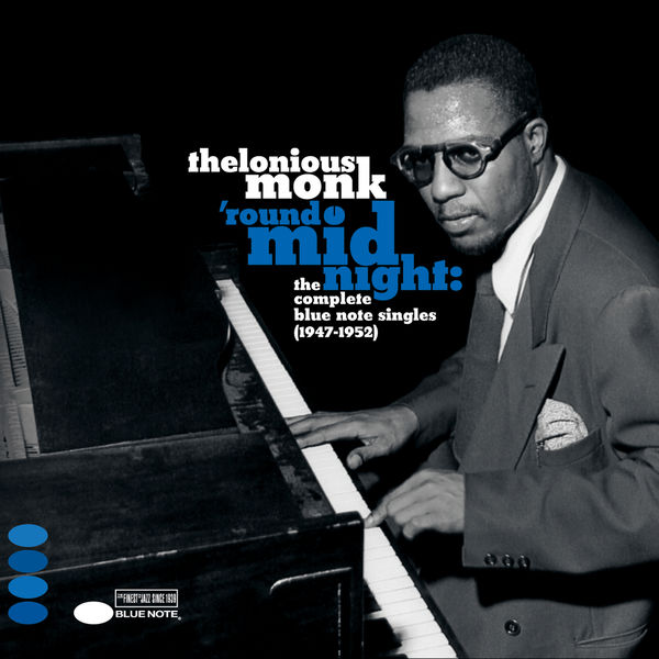 Thelonious Monk - ’Round Midnight: The Complete Blue Note Singles 1947-1952 Thelonious Monk - ’Round Midnight: The Complete Blue Note Singles 1947-1952