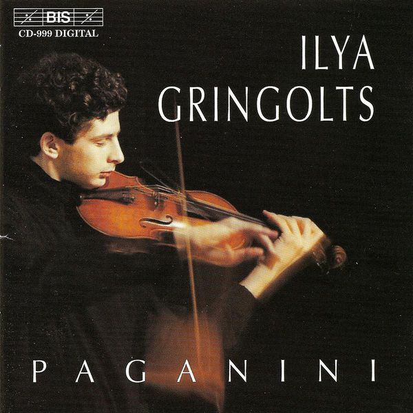 Ilya Gringolts - PAGANINI: Introduzione e variazioni sul tema "Nel cor piu non mi sento" / Violin Concerto No. 1 Ilya Gringolts - PAGANINI: Introduzione e variazioni sul tema "Nel cor piu non mi sento" / Violin Concerto No. 1