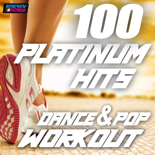 D'Mixmasters - 100 Platinum Hits Dance & Pop Workout D'Mixmasters - 100 Platinum Hits Dance & Pop Workout