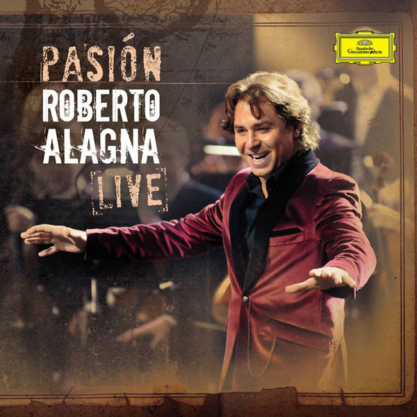 Roberto Alagna|Pasión Live