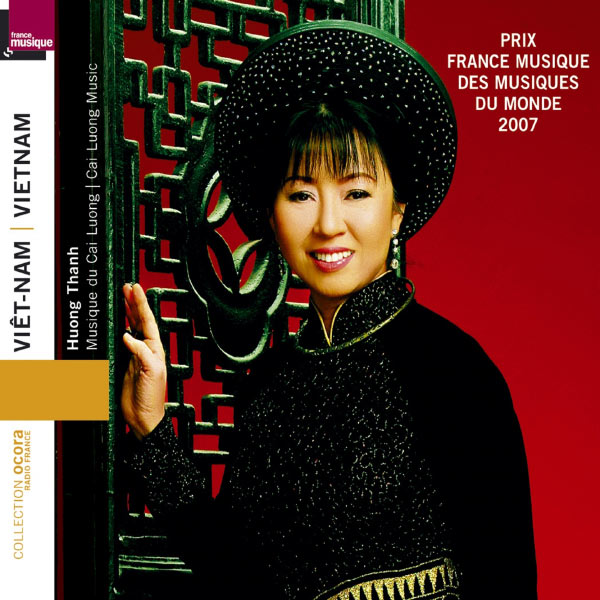 Huong Thanh|Viêt-Nam : Musique du Cai Luong (Prix France Musique des musiques du monde 2007) Huong Thanh|Viêt-Nam : Musique du Cai Luong (Prix France Musique des musiques du monde 2007)